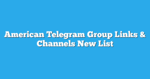 Read more about the article American Telegram Group Links & Channels New List