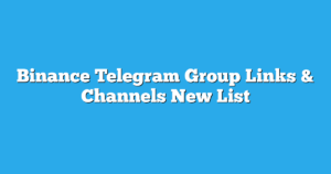 Read more about the article Binance Telegram Group Links & Channels New List