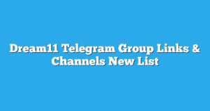 Read more about the article Dream11 Telegram Group Links & Channels New List
