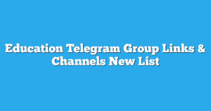 Read more about the article Education Telegram Group Links & Channels New List