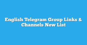 Read more about the article English Telegram Group Links & Channels New List