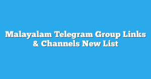 Read more about the article Malayalam Telegram Group Links & Channels New List