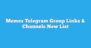 Read more about the article Memes Telegram Group Links & Channels New List