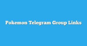 Read more about the article Pokemon Telegram Group Links & Channels New List