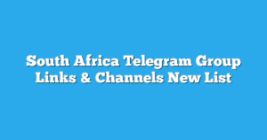 Read more about the article South Africa Telegram Group Links & Channels New List