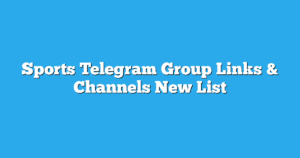 Read more about the article Sports Telegram Group Links & Channels New List
