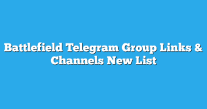 Read more about the article Battlefield Telegram Group Links & Channels New List