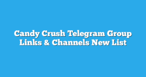 Read more about the article Candy Crush Telegram Group Links & Channels New List