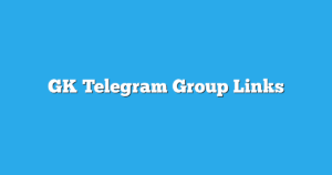 Read more about the article GK Telegram Group Links & Channels New List