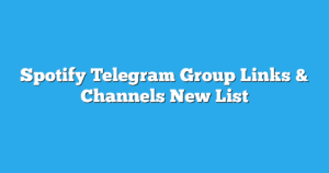 Read more about the article Spotify Telegram Group Links & Channels New List