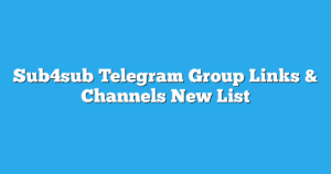 Read more about the article Sub4sub Telegram Group Links & Channels New List