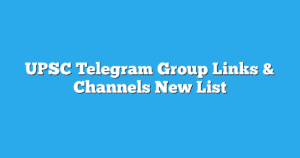 Read more about the article UPSC Telegram Group Links & Channels New List