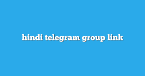 Read more about the article Hindi Telegram Group Links & Channels New List