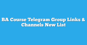 Read more about the article BA Course Telegram Group Links & Channels New List