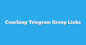 Read more about the article Coaching Telegram Group Links & Channels New List