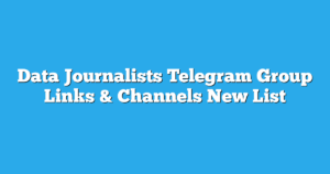 Read more about the article Data Journalists Telegram Group Links & Channels New List