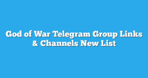 Read more about the article God of War Telegram Group Links & Channels New List