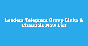 Read more about the article Leaders Telegram Group Links & Channels New List