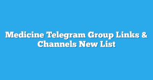 Read more about the article Medicine Telegram Group Links & Channels New List