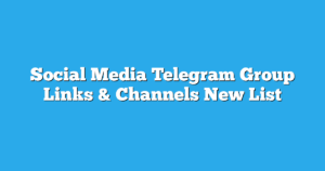 Read more about the article Social Media Telegram Group Links & Channels New List