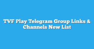 Read more about the article TVF Play Telegram Group Links & Channels New List
