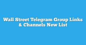 Read more about the article Wall Street Telegram Group Links & Channels New List