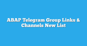 Read more about the article ABAP Telegram Group Links & Channels New List