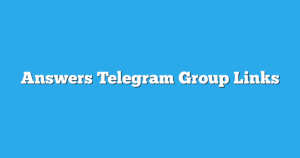 Read more about the article Answers Telegram Group Links & Channels New List
