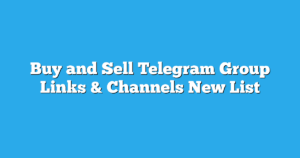 Read more about the article Buy and Sell Telegram Group Links & Channels New List