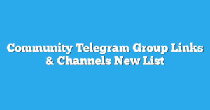 Read more about the article Community Telegram Group Links & Channels New List