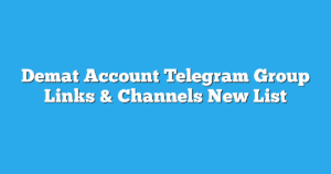 Read more about the article Demat Account Telegram Group Links & Channels New List