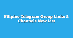 Read more about the article Filipino Telegram Group Links & Channels New List
