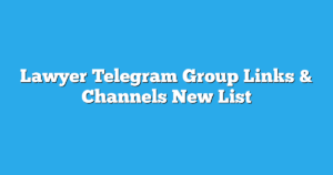 Read more about the article Lawyer Telegram Group Links & Channels New List