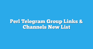 Read more about the article Perl Telegram Group Links & Channels New List
