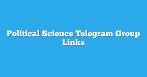 Read more about the article Political Science Telegram Group Links & Channels New List