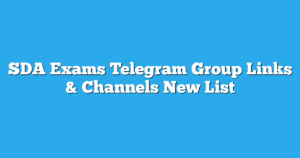 Read more about the article SDA Exams Telegram Group Links & Channels New List