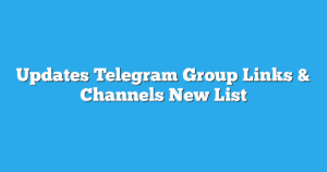 Read more about the article Updates Telegram Group Links & Channels New List