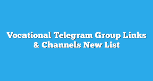 Read more about the article Vocational Telegram Group Links & Channels New List