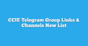 Read more about the article CCIE Telegram Group Links & Channels New List