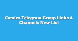 Read more about the article Comics Telegram Group Links & Channels New List