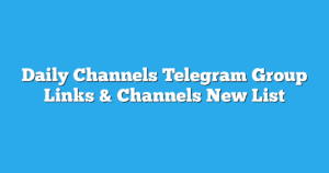 Read more about the article Daily Channels Telegram Group Links & Channels New List