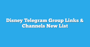 Read more about the article Disney Telegram Group Links & Channels New List