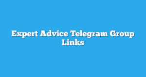Read more about the article Expert Advice Telegram Group Links & Channels New List
