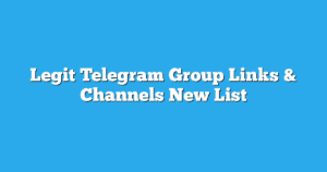 Read more about the article Legit Telegram Group Links & Channels New List