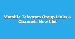 Read more about the article Motolife Telegram Group Links & Channels New List