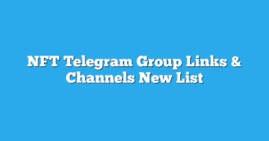 Read more about the article NFT Telegram Group Links & Channels New List