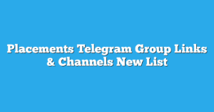 Read more about the article Placements Telegram Group Links & Channels New List
