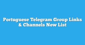 Read more about the article Portuguese Telegram Group Links & Channels New List