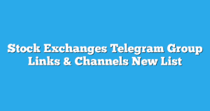 Read more about the article Stock Exchanges Telegram Group Links & Channels New List