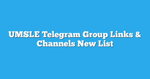 Read more about the article UMSLE Telegram Group Links & Channels New List